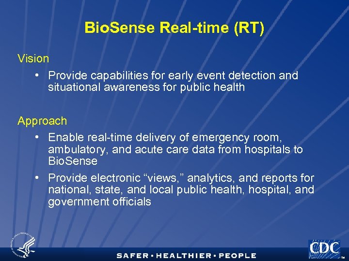 Bio. Sense Real-time (RT) Vision • Provide capabilities for early event detection and situational
