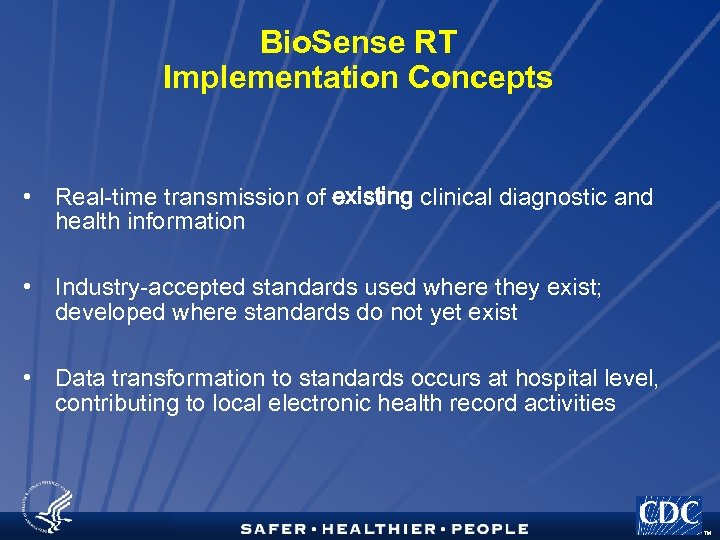 Bio. Sense RT Implementation Concepts • Real-time transmission of existing clinical diagnostic and health