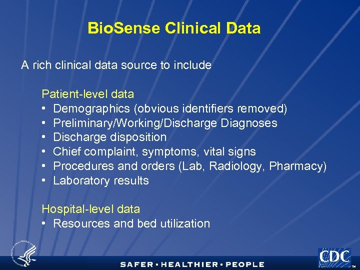 Bio. Sense Clinical Data A rich clinical data source to include Patient-level data •