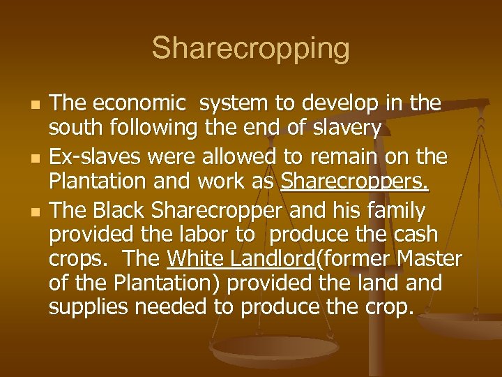 Sharecropping n n n The economic system to develop in the south following the