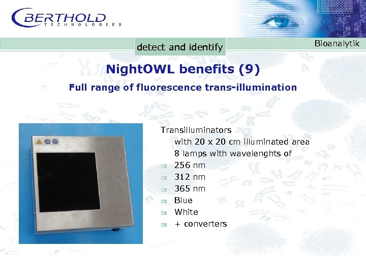 detect and identify Night. OWL benefits (9) Full range of fluorescence trans-illumination Transilluminators with