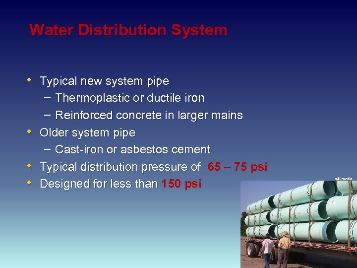 Water Distribution System • Typical new system pipe • • • – Thermoplastic or