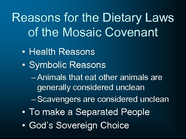 Reasons for the Dietary Laws of the Mosaic Covenant • Health Reasons • Symbolic