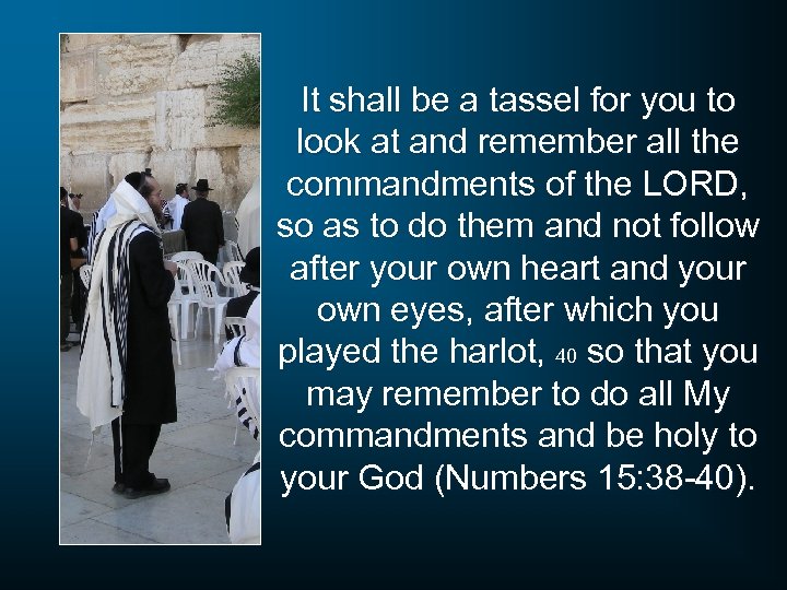 It shall be a tassel for you to look at and remember all the