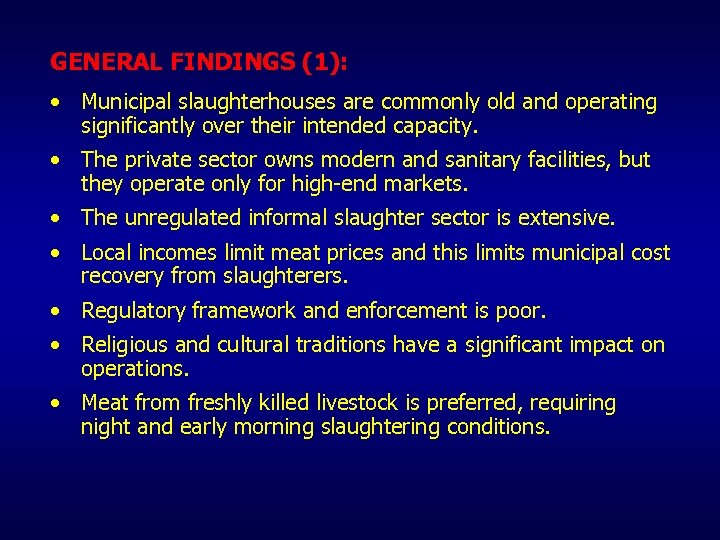 GENERAL FINDINGS (1): • Municipal slaughterhouses are commonly old and operating significantly over their