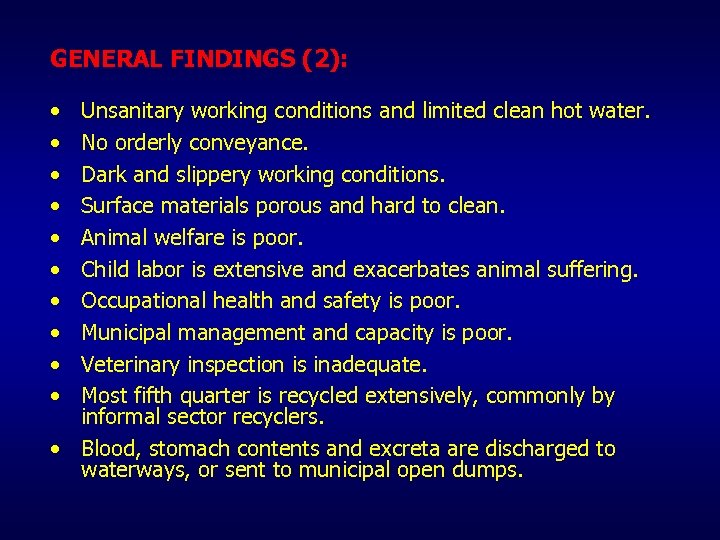 GENERAL FINDINGS (2): • • • Unsanitary working conditions and limited clean hot water.