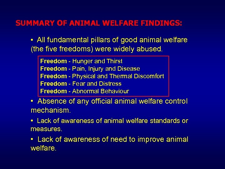 SUMMARY OF ANIMAL WELFARE FINDINGS: • All fundamental pillars of good animal welfare (the