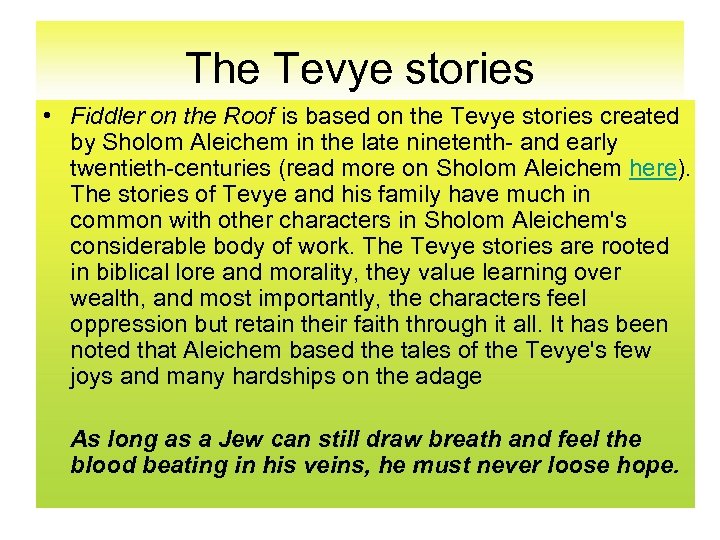 The Tevye stories • Fiddler on the Roof is based on the Tevye stories
