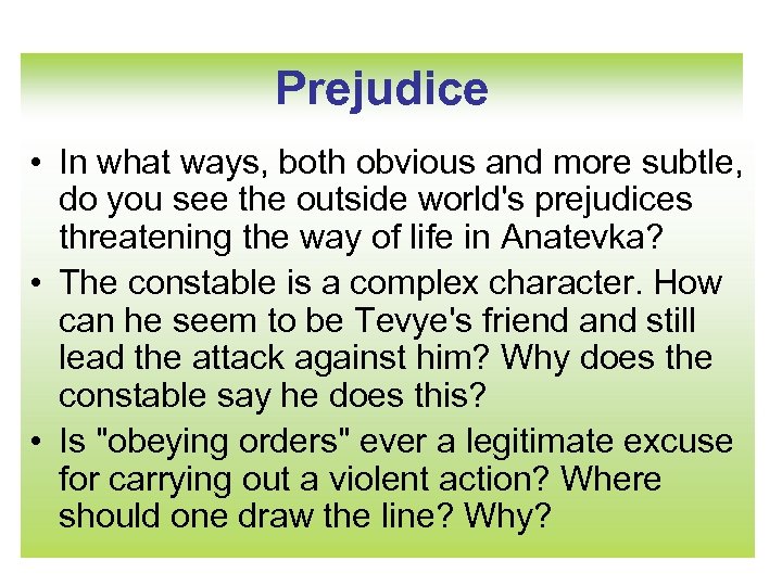 Prejudice • In what ways, both obvious and more subtle, do you see the