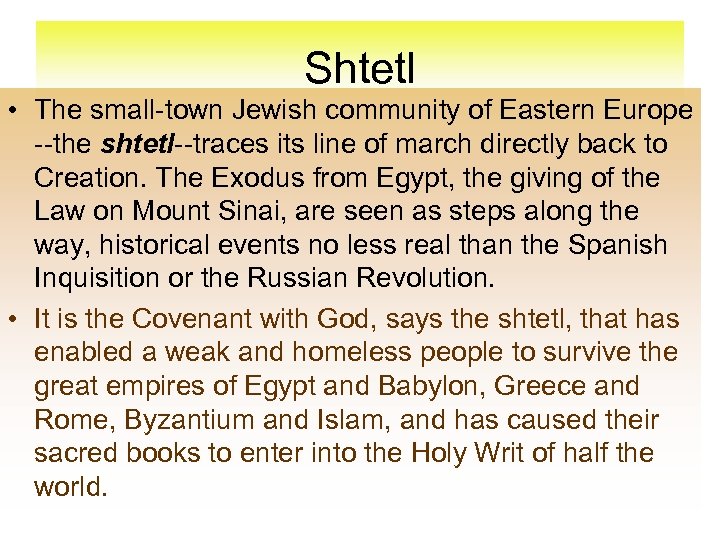 Shtetl • The small-town Jewish community of Eastern Europe --the shtetl--traces its line of