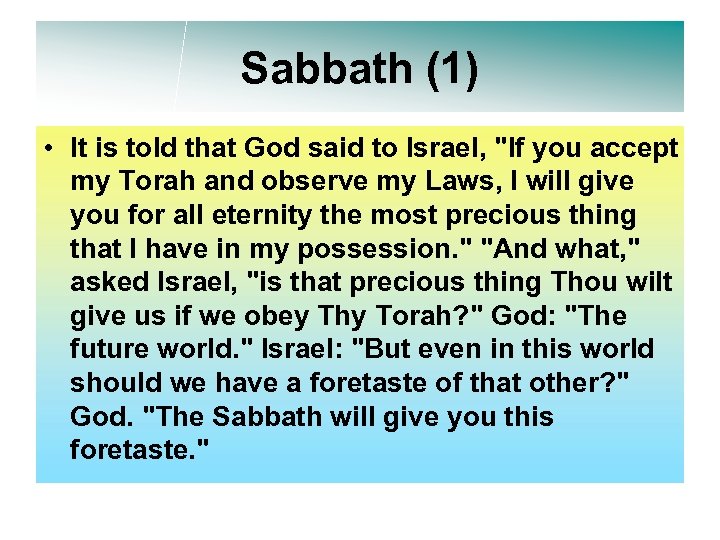 Sabbath (1) • It is told that God said to Israel, 