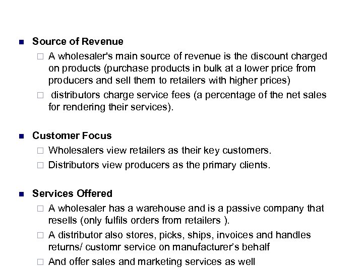 n Source of Revenue ¨ A wholesaler's main source of revenue is the discount