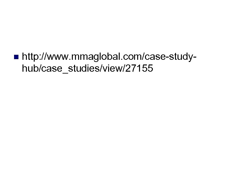 n http: //www. mmaglobal. com/case-studyhub/case_studies/view/27155 