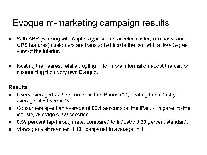 Evoque m-marketing campaign results n With APP (working with Apple’s gyroscope, accelerometer, compass, and