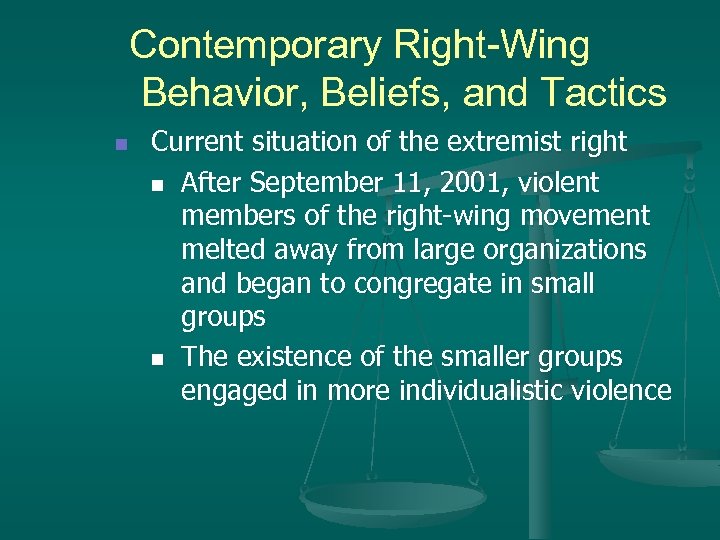 Contemporary Right-Wing Behavior, Beliefs, and Tactics n Current situation of the extremist right n