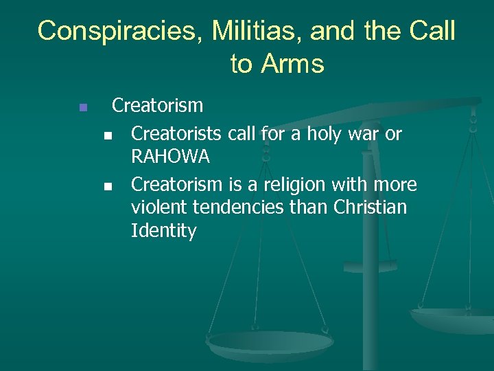 Conspiracies, Militias, and the Call to Arms n Creatorism n Creatorists call for a