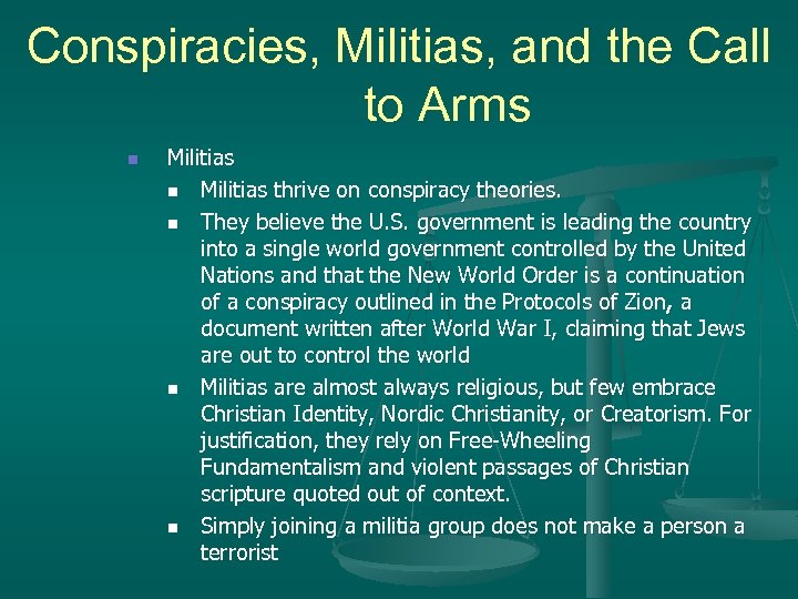 Conspiracies, Militias, and the Call to Arms n Militias thrive on conspiracy theories. n