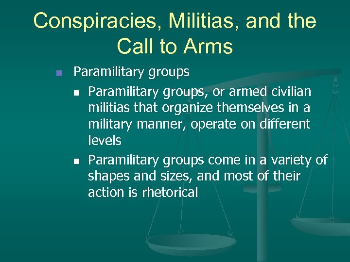 Conspiracies, Militias, and the Call to Arms n Paramilitary groups, or armed civilian militias