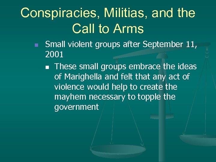Conspiracies, Militias, and the Call to Arms n Small violent groups after September 11,