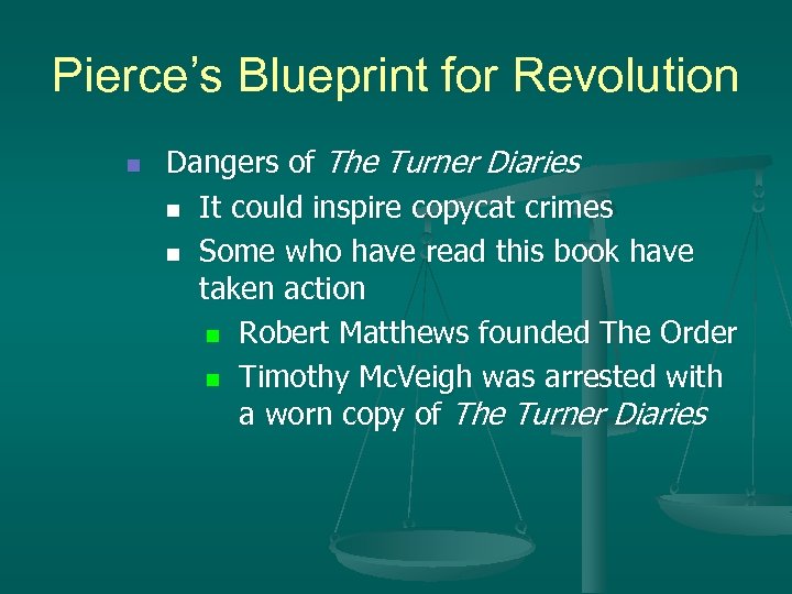 Pierce’s Blueprint for Revolution n Dangers of The Turner Diaries n It could inspire