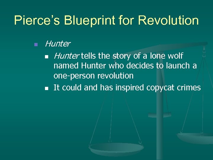 Pierce’s Blueprint for Revolution n Hunter tells the story of a lone wolf n