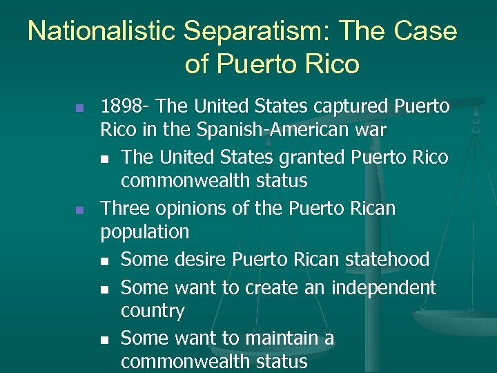 Nationalistic Separatism: The Case of Puerto Rico n n 1898 - The United States