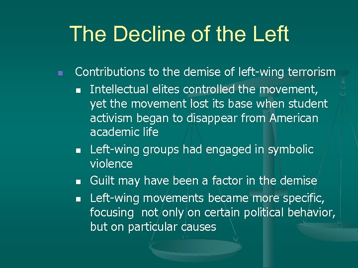 The Decline of the Left n Contributions to the demise of left-wing terrorism n
