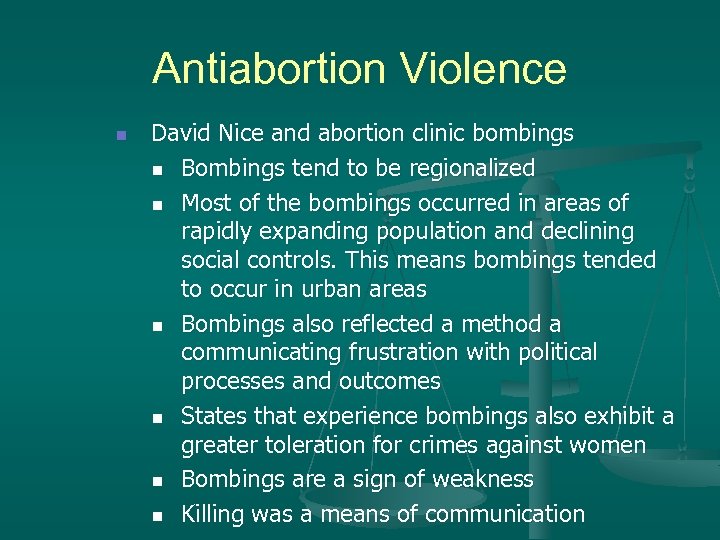 Antiabortion Violence n David Nice and abortion clinic bombings n Bombings tend to be
