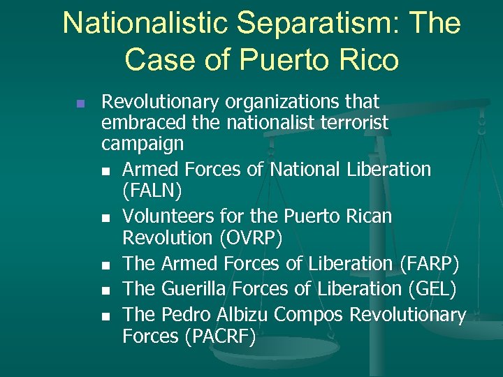 Nationalistic Separatism: The Case of Puerto Rico n Revolutionary organizations that embraced the nationalist