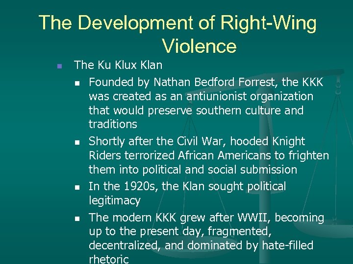 The Development of Right-Wing Violence n The Ku Klux Klan n Founded by Nathan