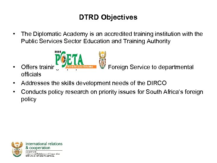 DTRD Objectives • The Diplomatic Academy is an accredited training institution with the Public