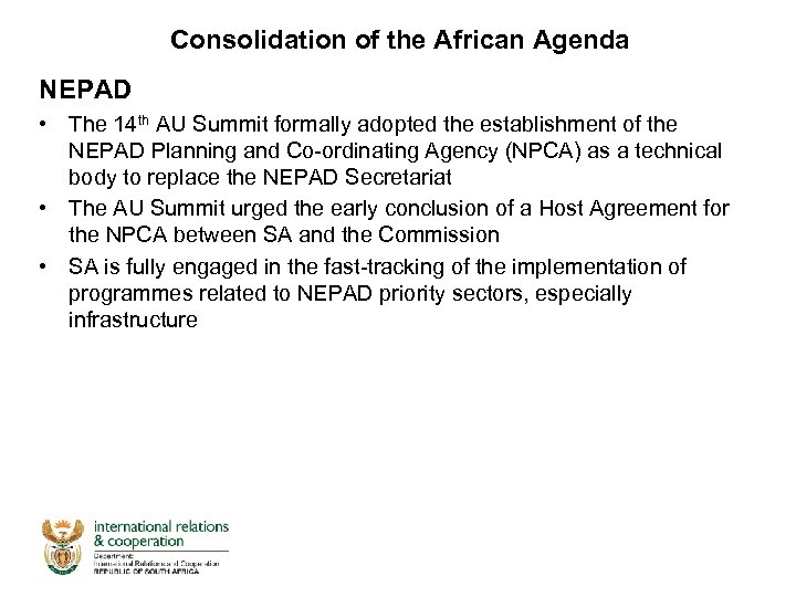 Consolidation of the African Agenda NEPAD • The 14 th AU Summit formally adopted