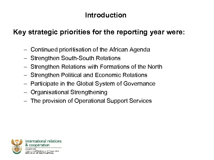 Introduction Key strategic priorities for the reporting year were: – – – – Continued