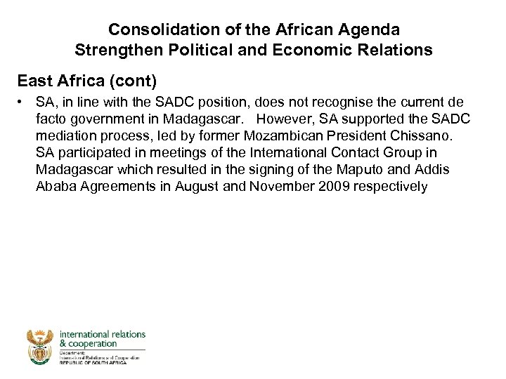Consolidation of the African Agenda Strengthen Political and Economic Relations East Africa (cont) •