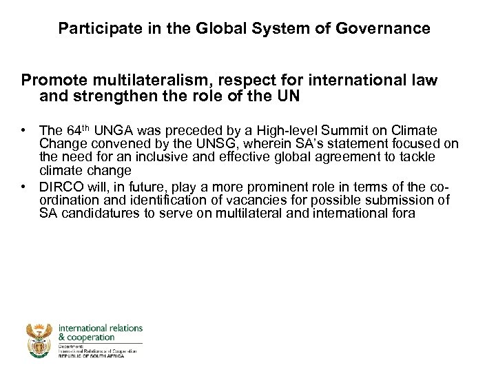 Participate in the Global System of Governance Promote multilateralism, respect for international law and