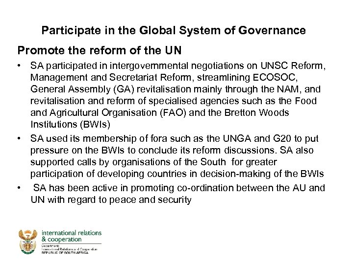 Participate in the Global System of Governance Promote the reform of the UN •