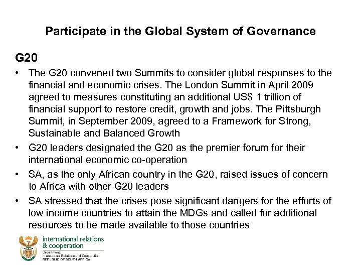 Participate in the Global System of Governance G 20 • The G 20 convened
