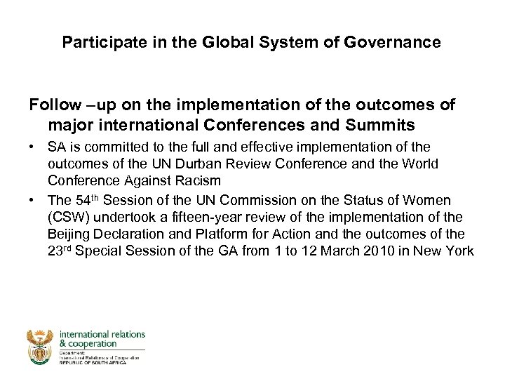 Participate in the Global System of Governance Follow –up on the implementation of the