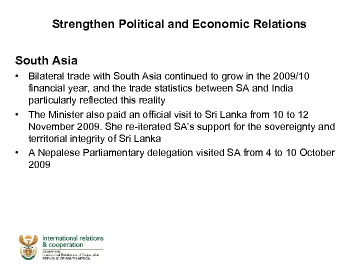 Strengthen Political and Economic Relations South Asia • Bilateral trade with South Asia continued