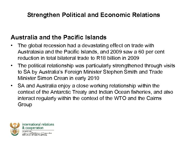 Strengthen Political and Economic Relations Australia and the Pacific Islands • The global recession