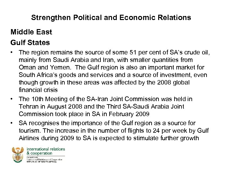 Strengthen Political and Economic Relations Middle East Gulf States • The region remains the