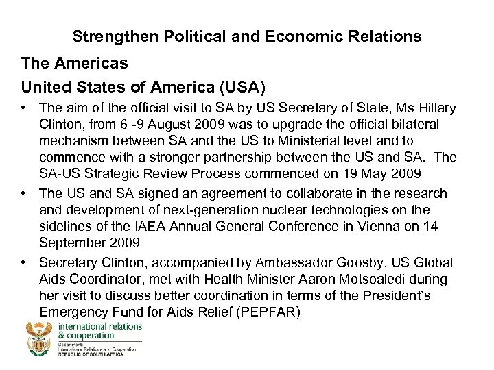Strengthen Political and Economic Relations The Americas United States of America (USA) • The