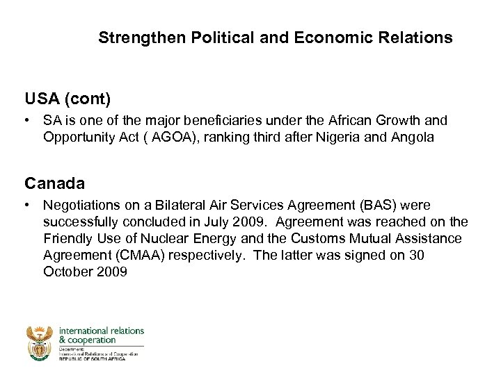 Strengthen Political and Economic Relations USA (cont) • SA is one of the major