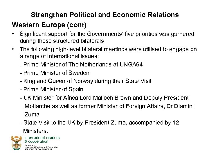 Strengthen Political and Economic Relations Western Europe (cont) • Significant support for the Governments’