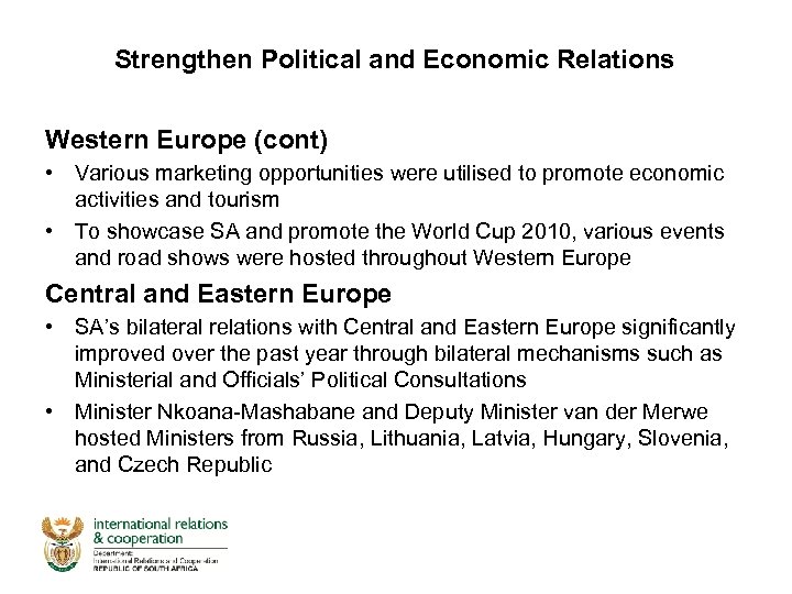 Strengthen Political and Economic Relations Western Europe (cont) • Various marketing opportunities were utilised