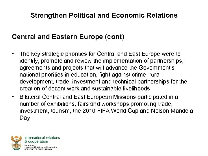 Strengthen Political and Economic Relations Central and Eastern Europe (cont) • The key strategic