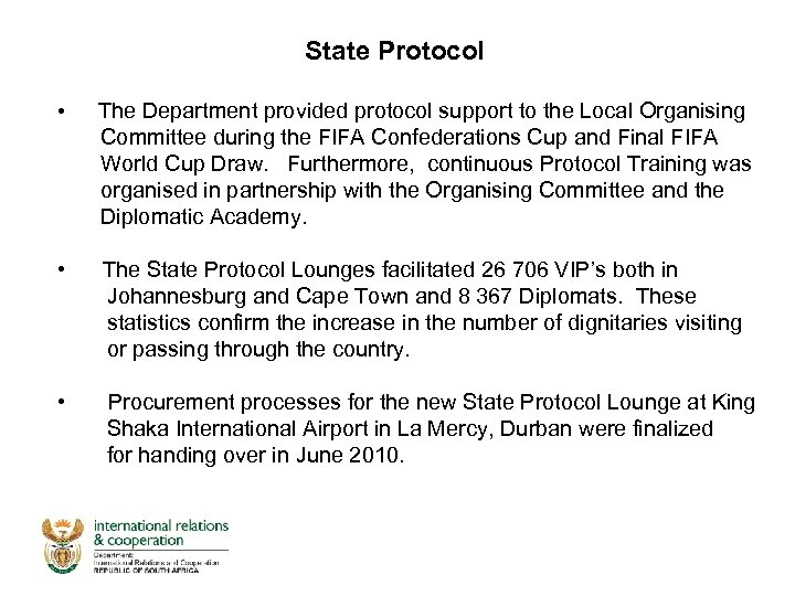 State Protocol • The Department provided protocol support to the Local Organising Committee during