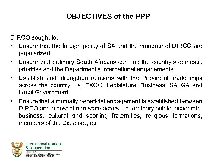 OBJECTIVES of the PPP DIRCO sought to: • Ensure that the foreign policy of