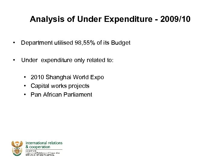 Analysis of Under Expenditure - 2009/10 • Department utilised 98, 55% of its Budget