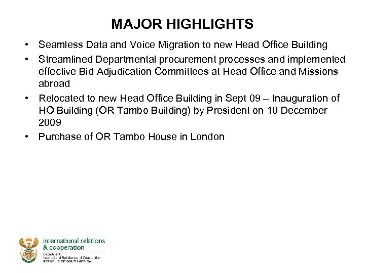 MAJOR HIGHLIGHTS • Seamless Data and Voice Migration to new Head Office Building •